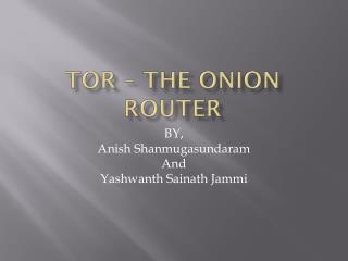 TOR – THE ONION ROUTER