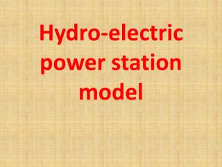 Hydro-electric power station model