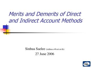 Merits and Demerits of Direct and Indirect Account Methods