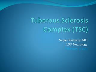 Tuberous Sclerosis Complex (TSC)