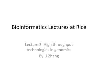 Bioinformatics Lectures at Rice