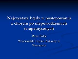 Najczęstsze błędy w postępowaniu z chorym po niepowodzeniach terapeutycznych