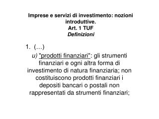 Imprese e servizi di investimento: nozioni introduttive. Art. 1 TUF Definizioni