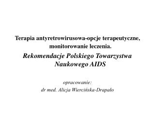 Terapia antyretrowirusowa-opcje terapeutyczne, monitorowanie leczenia.