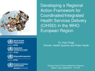 Dr. Hans Kluge Director , Health Systems and Public Health