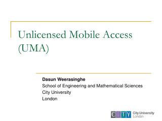 Unlicensed Mobile Access ( UMA)