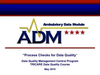 “Process Checks for Data Quality ” Data Quality Management Control Program