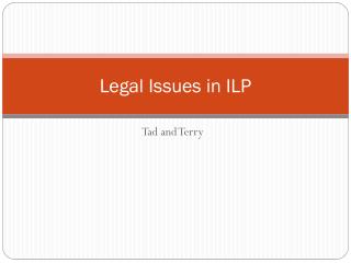Legal Issues in ILP