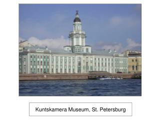 Kuntskamera Museum, St. Petersburg