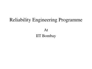 Reliability Engineering Programme