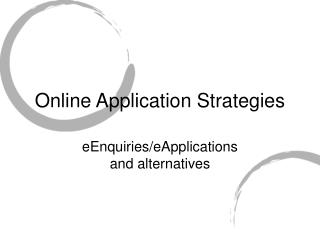 Online Application Strategies