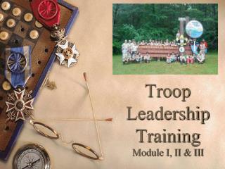 Troop Leadership Training Module I, II &amp; III