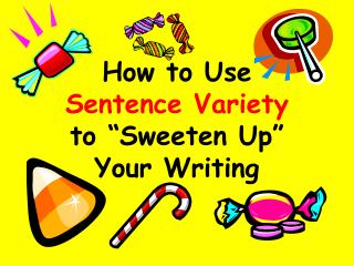 How to Use Sentence Variety to “Sweeten Up” Your Writing