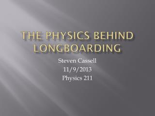 The physics behind longboarding