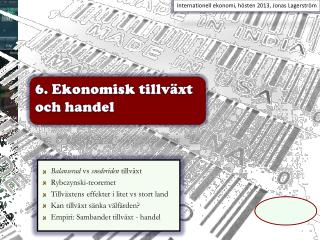 6 . Ekonomisk tillväxt och handel