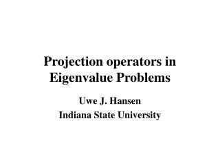 Projection operators in Eigenvalue Problems