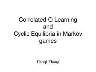 Correlated-Q Learning and Cyclic Equilibria in Markov games