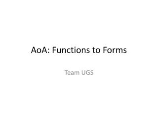 AoA : Functions to Forms