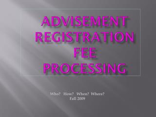 Advisement Registration Fee Processing