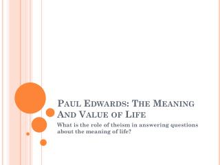 Paul Edwards: The Meaning And Value of Life