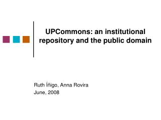 UPCommons: an institutional repository and the public domain