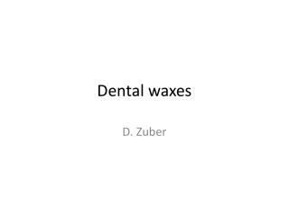 Dental waxes