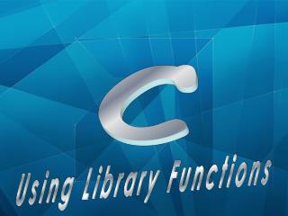 Using Library Functions