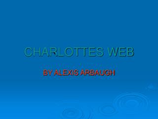 CHARLOTTES WEB
