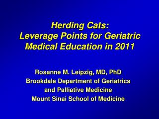Herding Cats: Leverage Points for Geriatric Medical Education in 2011