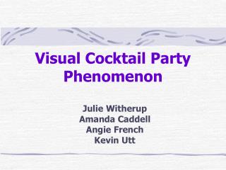 Visual Cocktail Party Phenomenon