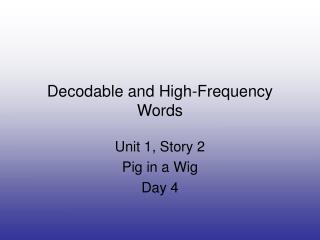 Decodable and High-Frequency Words