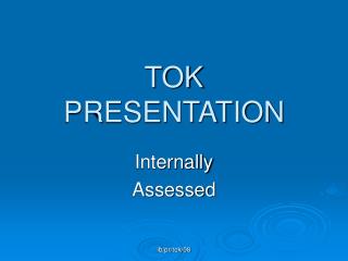 TOK PRESENTATION