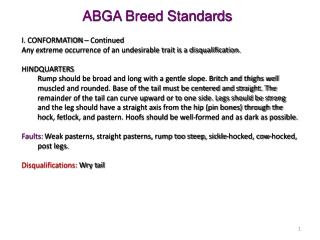 I. CONFORMATION – Continued Any extreme occurrence of an undesirable trait is a disqualification.