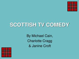 SCOTTISH TV COMEDY