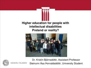 Higher education for people with intellectual disabilities Pretend or reality?