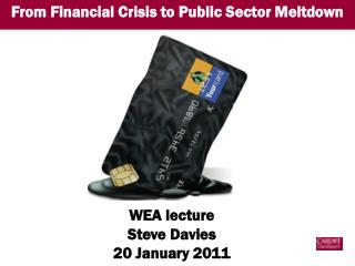 From Financial Crisis to Public Sector Meltdown