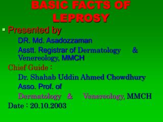 BASIC FACTS OF LEPROSY