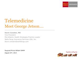 Telemedicine Meet George Jetson ….