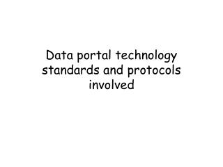 Data portal technology standards and protocols involved