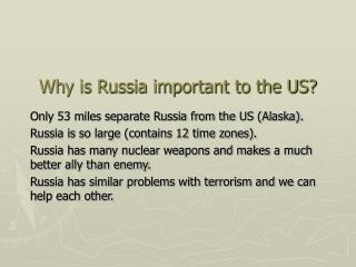 Why is Russia important to the US?