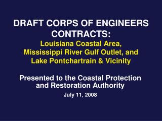 Presented to the Coastal Protection and Restoration Authority July 11, 2008
