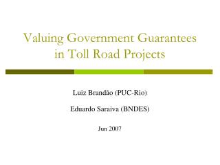 Valuing Government Guarantees in Toll Road Projects