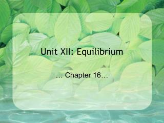 Unit XII: Equilibrium