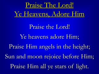 Praise The Lord! Ye Heavens, Adore Him