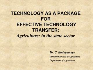 TECHNOLOGY AS A PACKAGE FOR EFFECTIVE TECHNOLOGY TRANSFER: Agriculture: in the state sector