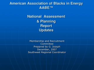 American Association of Blacks in Energy AABE ™ National Assessment &amp; Planning Report Updates