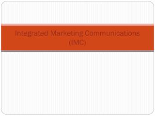 Integrated Marketing Communications (IMC)