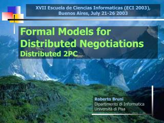 Formal Models for Distributed Negotiations Distributed 2PC