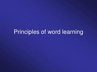 Principles of word learning