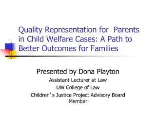 Quality Representation for Parents in Child Welfare Cases: A Path to Better Outcomes for Families
